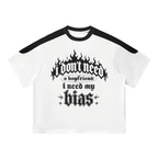 i don’t need a boyfriend i need my bias (white)