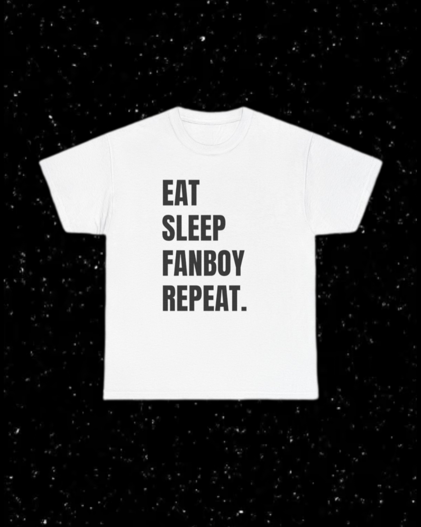 Eat, Sleep, Fanboy Repeat T-Shirt