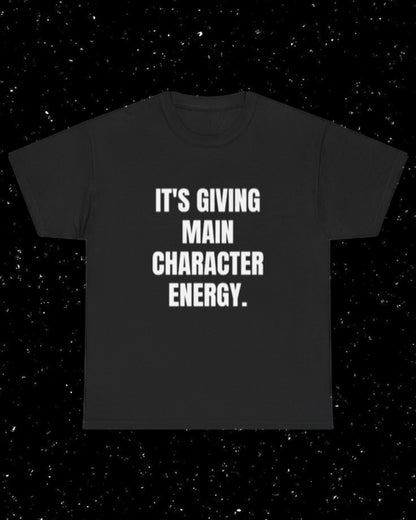 It's Giving Main Character Energy T-Shirt