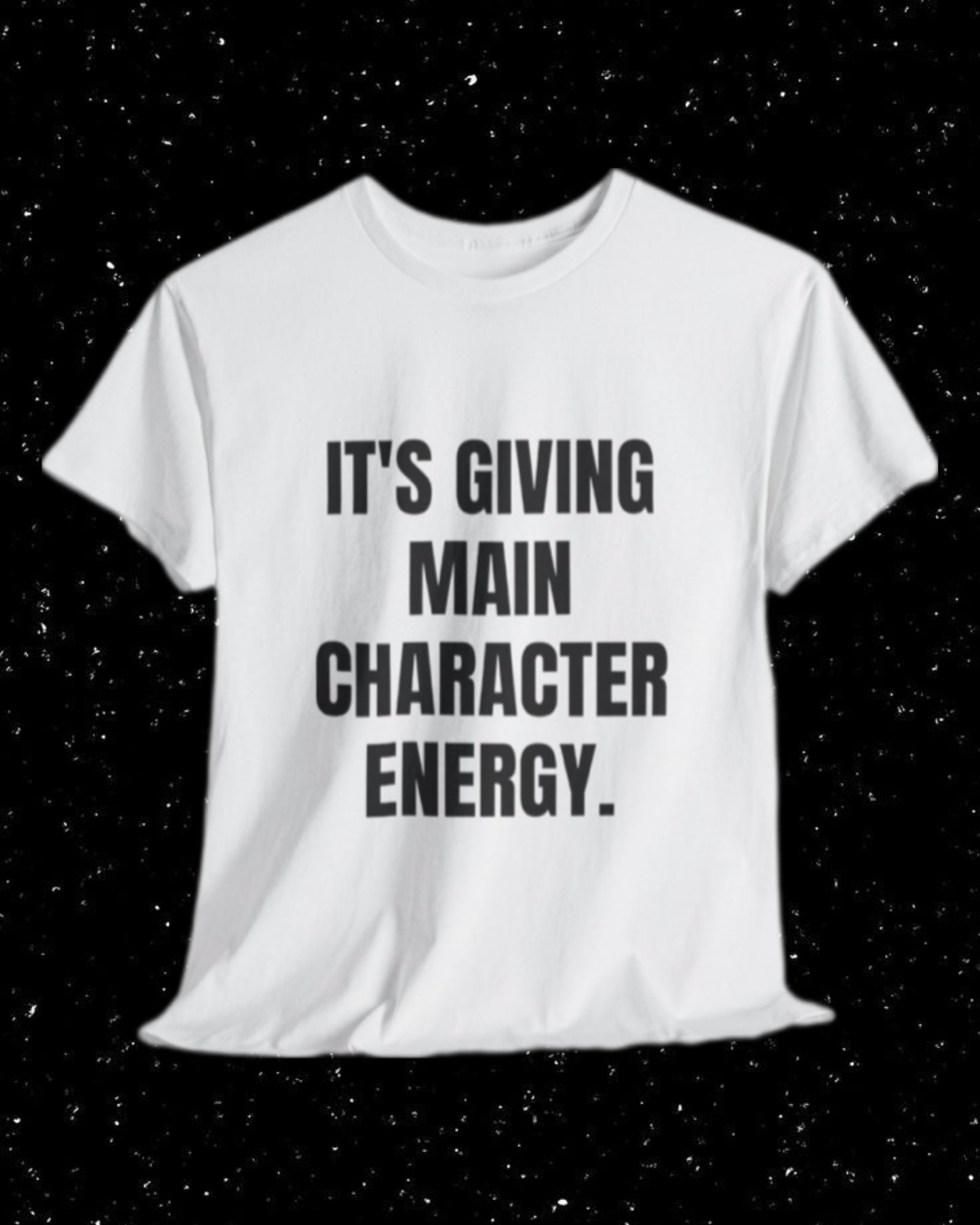 It's Giving Main Character Energy T-Shirt