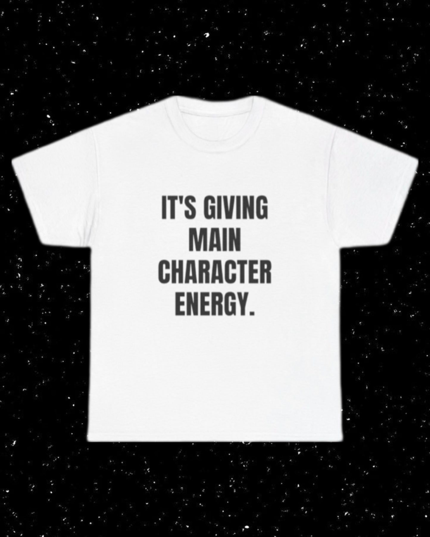 It's Giving Main Character Energy T-Shirt