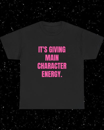 It's Giving Main Character Energy T-Shirt